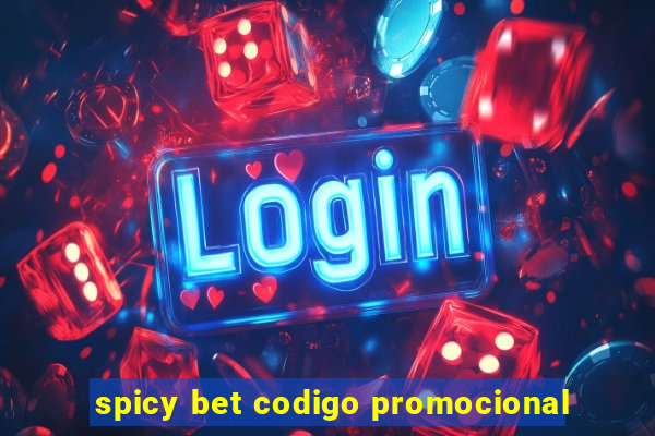 spicy bet codigo promocional